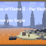 [Série] Segle vs Vechs partie 18 [Sea of Flame II]
