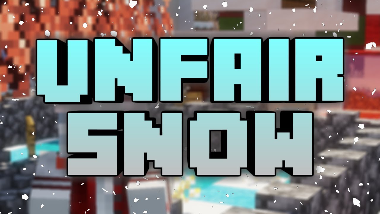 UNFAIR SNOW TRAILER! [Map Release]