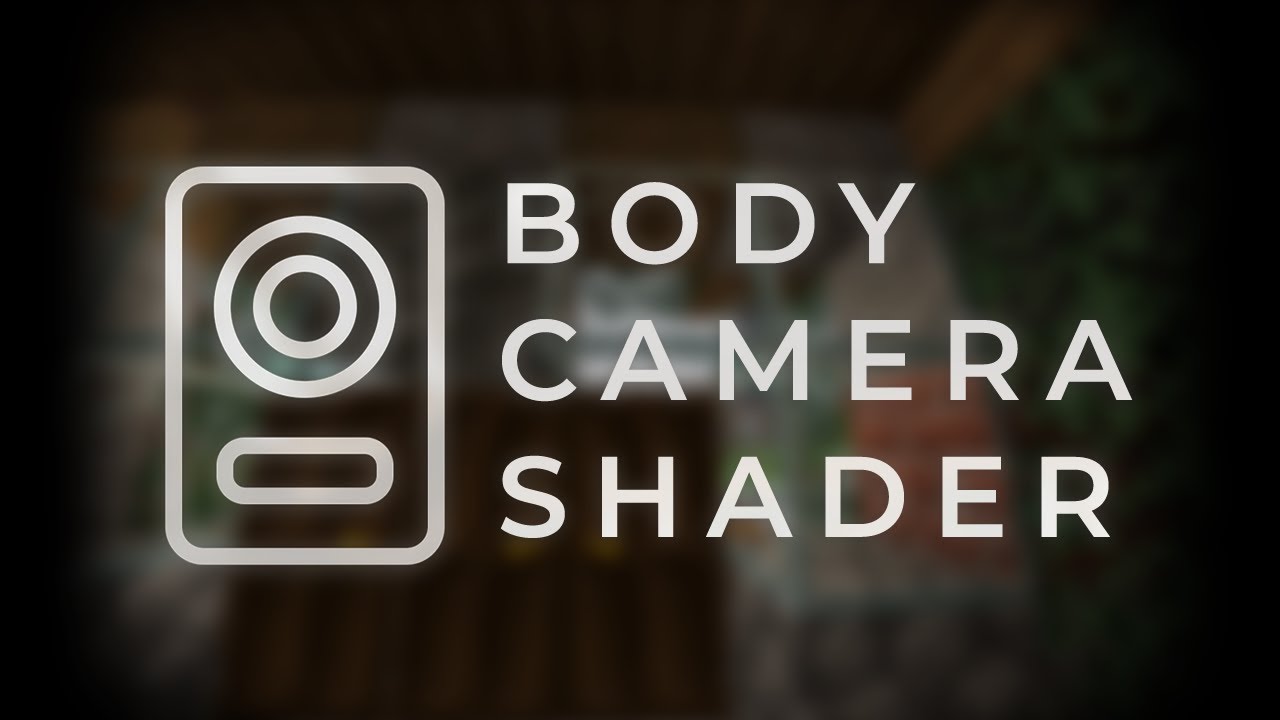 Body Camera Shader