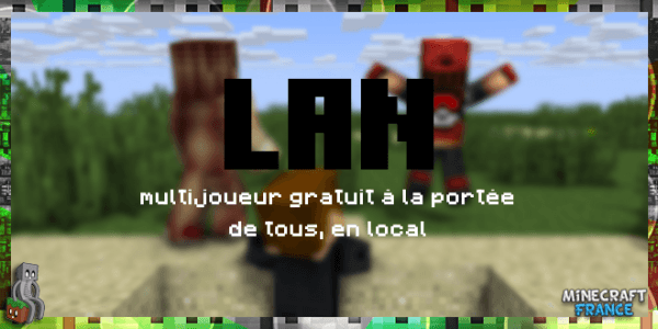 Créer un LAN sur Minecraft - Minecraft-France