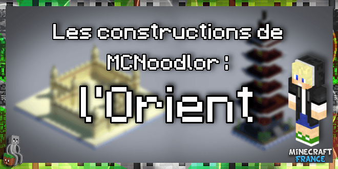 Les constructions de MCNoodlor : l'Orient