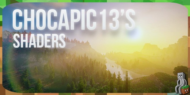Chocapic13's Shaders