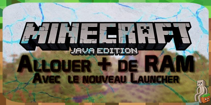 Comment Alouer Plus De Ram A Minecraft Guide pour allouer plus de ram à Minecraft Java Edition