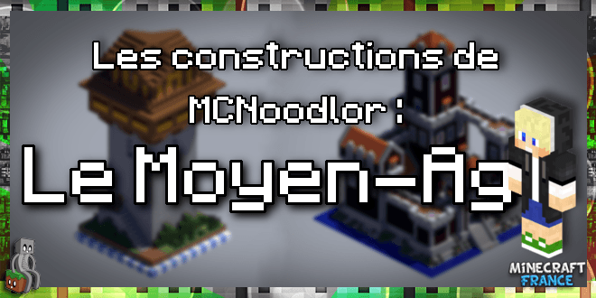 Les constructions de MCNoodlor : Le Moyen-Age