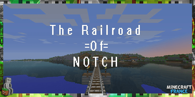 The Railroad of Notch - Une