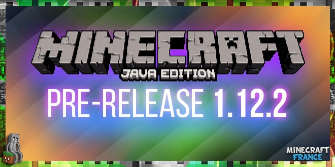 Minecraft 1 12 2 2eme Pre Release Disponible Minecraft France