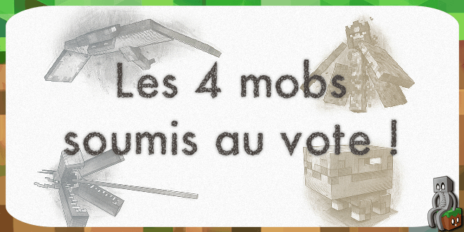 Presentation Des 4 Mobs Soumis Au Vote Minecraft France