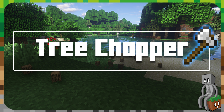 Mod : Tree Chopper [1.10.2 - 1.16.1]