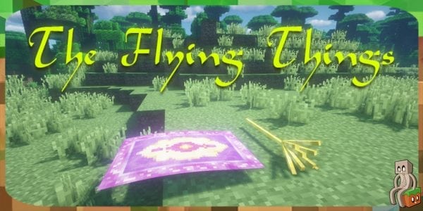 Mod : The Flying Things [1.12.2 - 1.15.2]