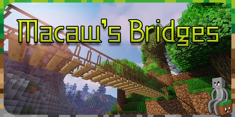 Mod : Macaw's Bridges [1.12.2 - 1.20.4] - Minecraft-France