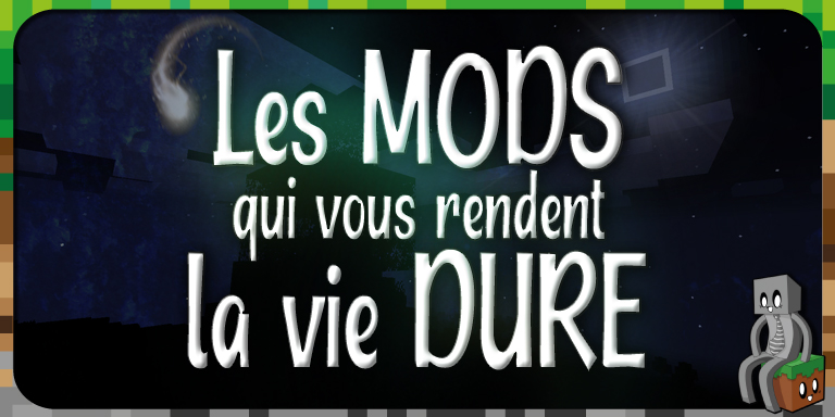 Les mods qui rendent la vie plus dure