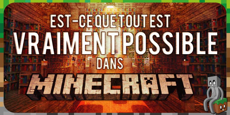 Est-ce que tout est possible dans Minecraft ?