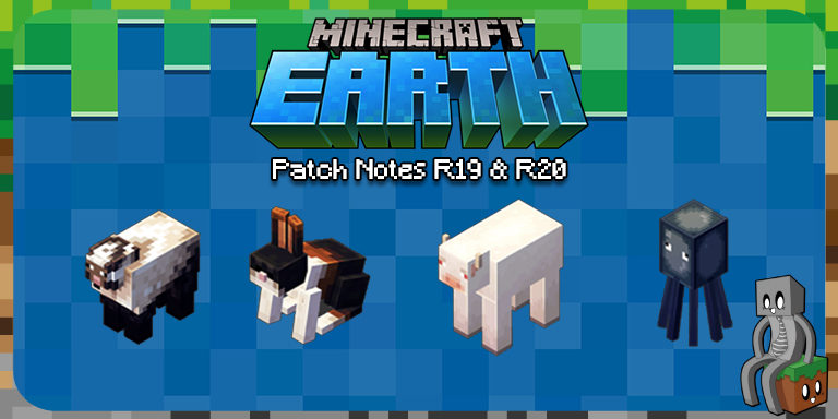 Minecraft Earth : Patch Notes R19 & R20
