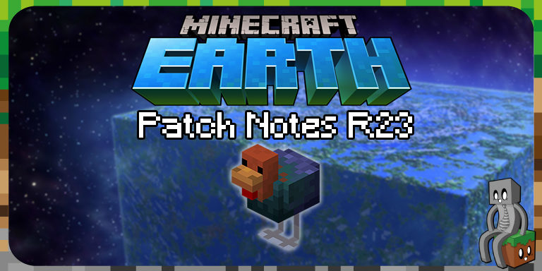 Minecraft Earth : Patch Notes R23
