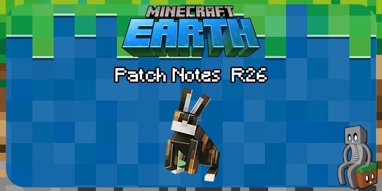 Minecraft Earth : Patch Notes 26