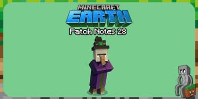 Patch Notes 28 - Minecraft Earth
