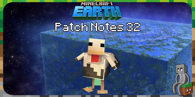 Patch Notes 32 - Minecraft Earth