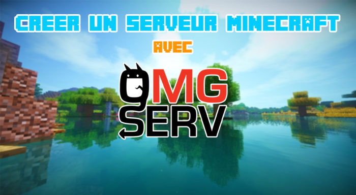 Comment créer un serveur Minecraft avec OMGSERV - Minecraft-France