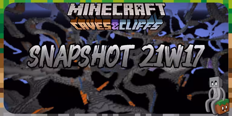 Snapshot 21w17 - Minecraft 1.17 & Minecraft 1.18