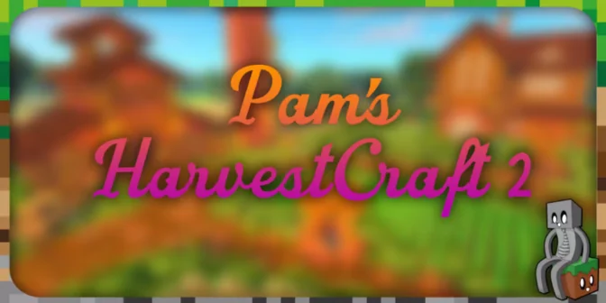 [Mod] Pam&rsquo;s HarvestCraft 2 – Food Core [1.14.4 – 26.2]