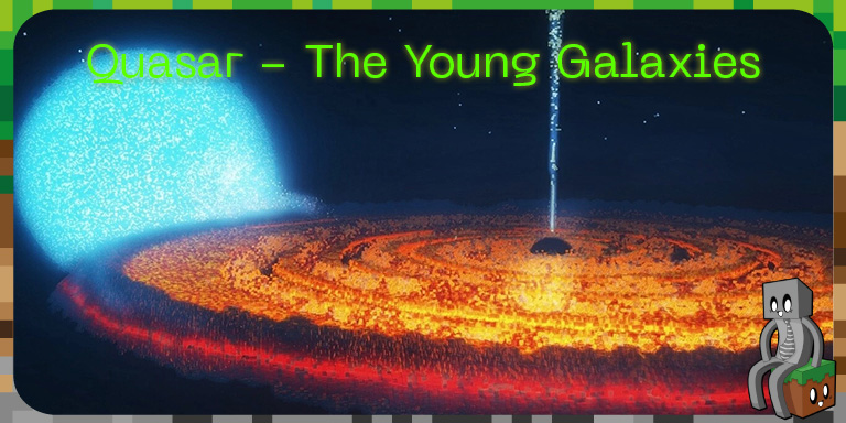 Quasar - The Young Galaxies