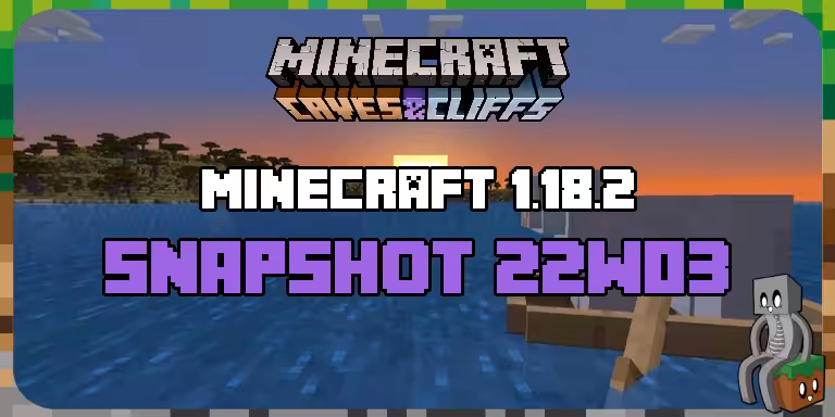 1.18.2 - snapshot 22w03a