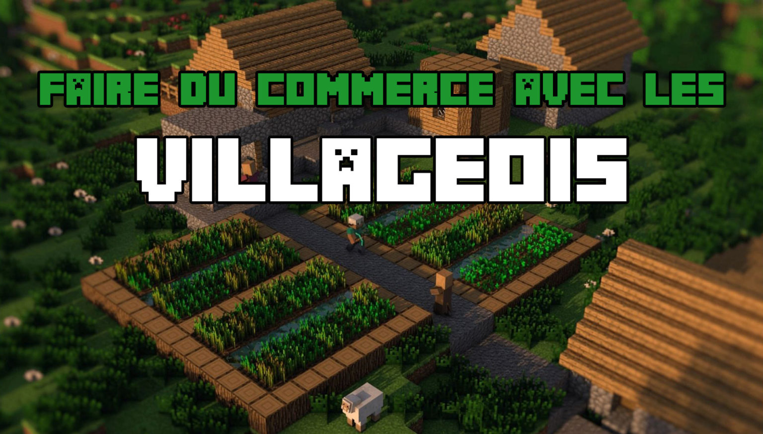 Comment faire du commerce avec les villageois dans Minecraft