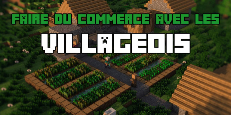 Guide : Commerce avec les villageois de Minecraft