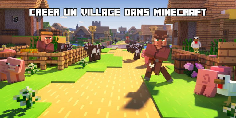 Guide : Créer un village dans minecraft