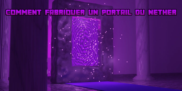 Guide : Fabriquer un portail du Nether