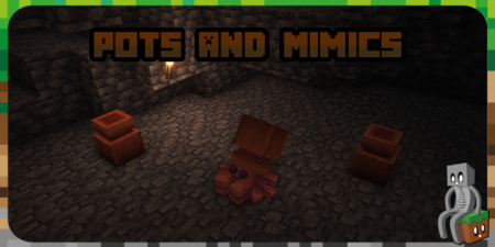 pots and mimics