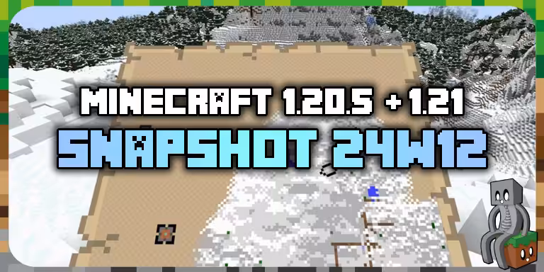 Minecraft 1.20.5 / 1.21 : Snapshot 24w12a 24w12a
