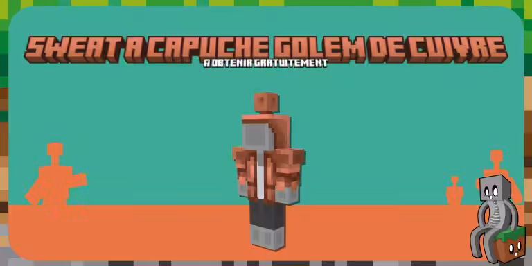 Obtenez gratuitement le sweat à capuche du Golem de cuivre dans Minecraft Sweat Capuche Golem de cuivre