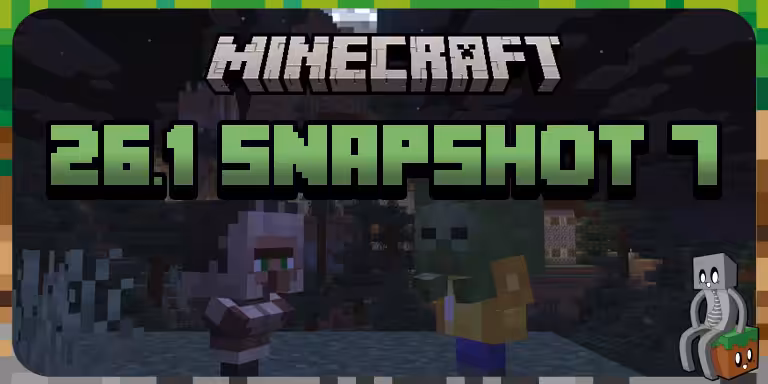 Minecraft 26.1 : Snapshot 7 26.1 snapshot 7