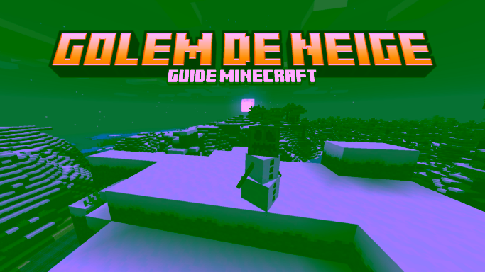 Golem de neige Minecraft : fabrication, utilité et ferme à neige Golem de Neige